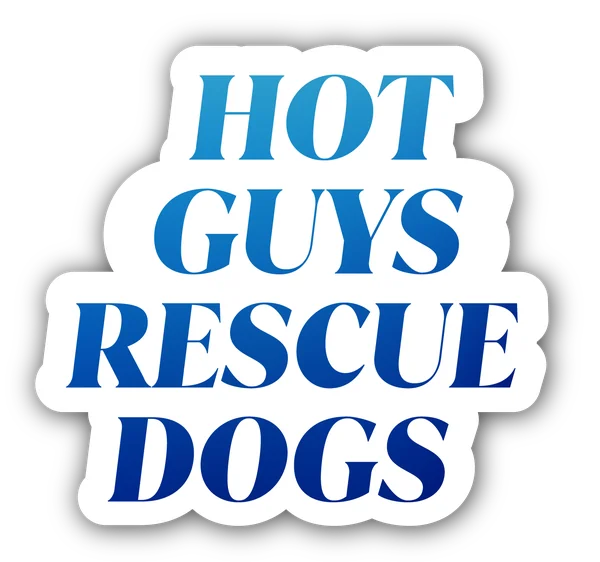Hot Guys Rescue Dogs sticker